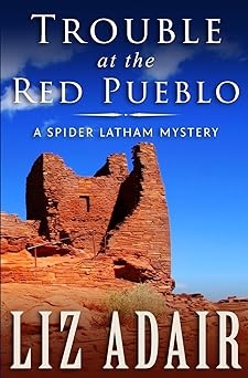 Trouble at The Red Pueblo, Liz Adair