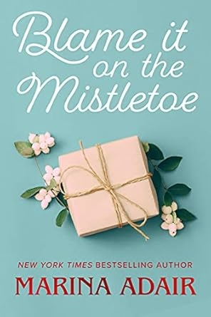 Blame It on The Mistletoe, Marrina Adair